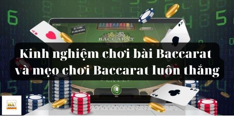 Mẹo Đánh Baccarat Chuyên Nghiệp Tại May88